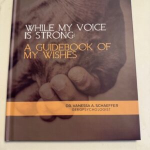 While My Voice is Strong: A Guidebook of My Wishes